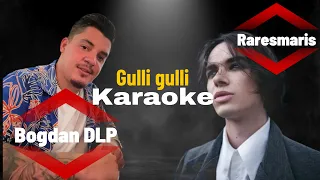 Raresmaris & Bogdan DLP - Guli Guli KARAOKE version