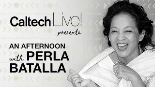 An Afternoon with Perla Batalla brought to you by CaltechLive! (10/18/2020)