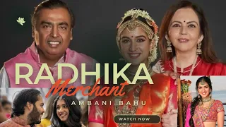 Ambani Bahu Radhika Merchant Biography | Anant Ambani| Radhika Merchant| Mukesh Ambani| Nita Ambani