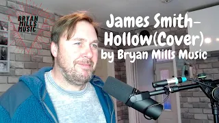 James Smith- Hollow(Cover) by BryanMillsMusic