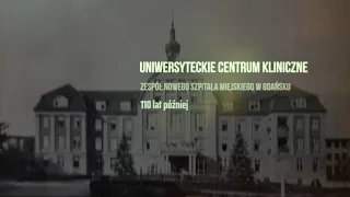 Uniwersyteckie Centrum Kliniczne - 110 lat historii szpitala przy ul. Dębinki