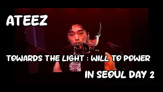 ATEEZ [TOWARDS THE LIGHT : WILL TO POWER] IN SEOUL DAY 2 [CONCERT FOOTAGE]