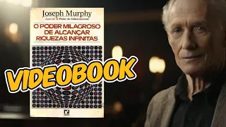 JOSEPH MURPHY | O Segredo das Riquezas Infinitas: Desvendando o Poder da Mente Subconsciente