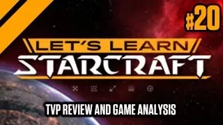 Let's Learn StarCraft #20 - TvP Review and Game Analysis