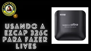 USANDO A EZCAP 326C PARA FAZER LIVES