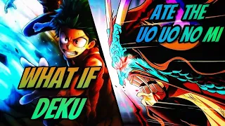 What if Deku Ate the Uo Uo No Mi Part -1  MHA x ONE PIECE