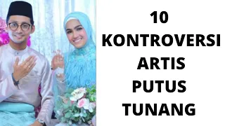 10 KONTROVERSI ARTIS PUTUS TUNANG