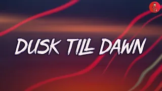 Dusk Till Dawn - ZAYN & Sia (Lyrics)
