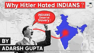 Why Adolf Hitler hated Indians? What was Hitler's attitude towards India? Modern World History UPSC