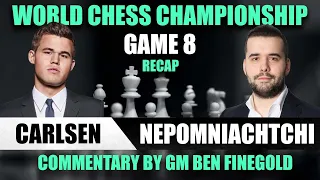 2021 World Chess Championship Game 8: Magnus Carlsen vs Ian Nepomniachtchi Recap