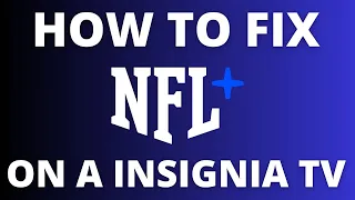 How to fix NFL+ App on a Insignia TV