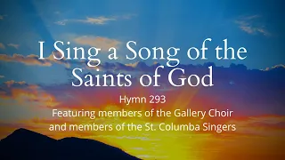 I Sing a Song of the Saints of God, Hymn 293