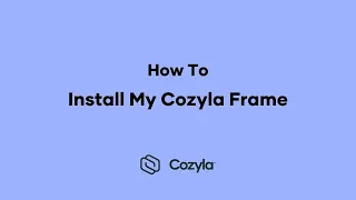 How to install the Cozyla Frame (Black)