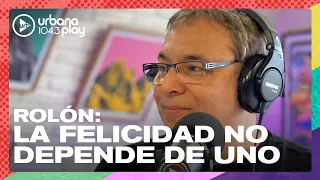 Rolón sobre la felicidad: no depende de uno, no se puede imponer, no puede ser con culpa #Perros2023