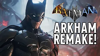 Batman Arkham Remake - What We NEED!!