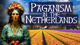 Paganism in the Netherlands | Throughout History, and within Modern Traditions