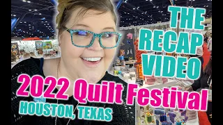 2022 Houston International Quilt Festival! - The Recap Video