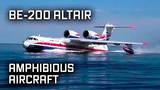 The Amphibian / The Beriev Be-200 Altair / Russian Flying Boat