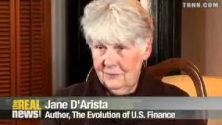 Anatomy of Casino Capitalism - Jane D'Arista -  History of The Fed - Real News Full Interview