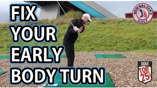 Golf Tip - Fix Your Early Body Turn