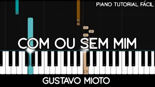 Gustavo Mioto - Com ou Sem Mim (Piano Tutorial Fácil)