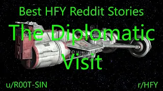 Best HFY Reddit Stories: The Diplomatic Visit (r/HFY)