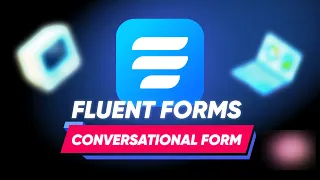 Create Conversational Forms with Fluent Forms - The All-in-One WordPress Form Builder Plugin