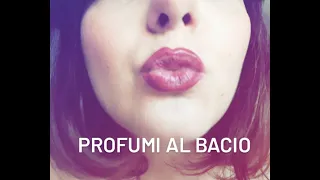 PROFUMI AL BACIO 💋