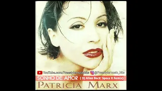 PATRÍCIA MARX - SONHO DE AMOR ( DJ ALLAN BACK SPACE X REMIX ) FREESTYLE MUSIC