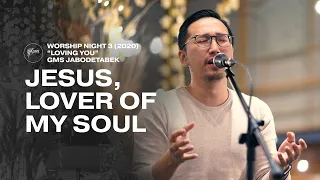 JESUS, LOVER OF MY SOUL - WORSHIP NIGHT 3 (2020) GMS JABODETABEK