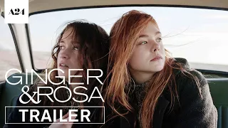 Ginger & Rosa | Official Trailer HD | A24