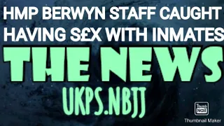 HMP BERWYN staff Caught Having s£xual Relationships with INMATES are jailed