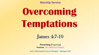 Overcoming Temptations (James 4:7-10) - Preaching (Tagalog)