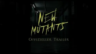 X - Men : The New Mutants (2020) - HD Trailer German / Deutsch      [Marvel]