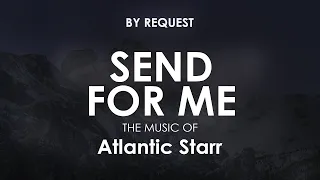 Send For Me | Atlantic Starr