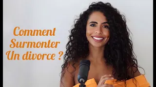 J’ai divorcé 2 fois…comment j’ai surmonté mes divorces ?