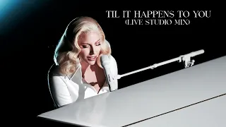 Til It Happens To You - Lady Gaga (Live Studio Mix)