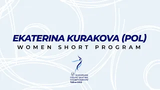 Ekaterina Kurakova (POL) | Women SP | ISU European FS Championships 2022 | Tallinn | #EuroFigure