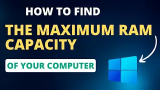 How to Find the Maximum RAM Capacity of Your Computer