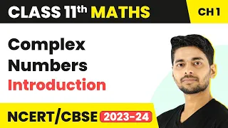 Complex Numbers | Introduction | Maths Class 11