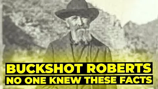 He Wasn't What He Seemed: 5 Weird Facts About Buckshot Roberts