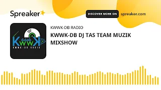 KWWK-DB DJ TAS TEAM MUZIK MIXSHOW