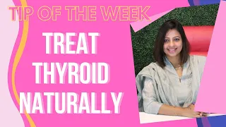 Treat Thyroid Naturally -Dietitian Shreya