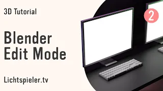 Blender Edit Mode • Einsteiger Tutorial Deutsch • Teil 2 • Blender 3.0