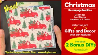 NAPKIN DECOUPAGE / NEW CHRISTMAS DESIGNS / GIFT IDEAS GALORE! / PRODUCT “REVIEWS” / 2 BONUS DIY’S