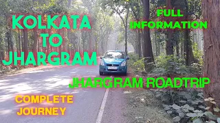 KOLKATA TO JHARGRAM ROAD TRIP | JHARGRAM ROAD TRIP BY CAR | FULL INFORMATION | LODHASULI FOREST