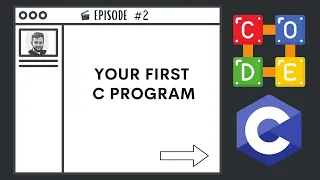 Your First C Program | Ep. 2 | C Programming Language