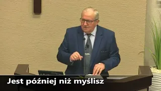 Jest później niż myślisz