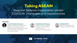 Talking ASEAN on "Regional Defence Cooperation amidst COVID-19: Challenges & Opportunities"