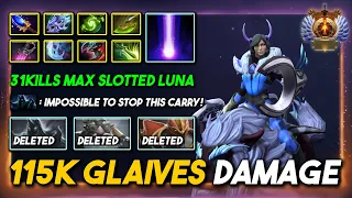 115K GLAIVES DAMAGE CARRY Luna 31Kills With Max 8Slotted Item Build Nobody Can Stands Against DotA 2